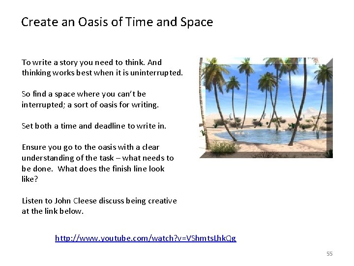 Create an Oasis of Time and Space To write a story you need to