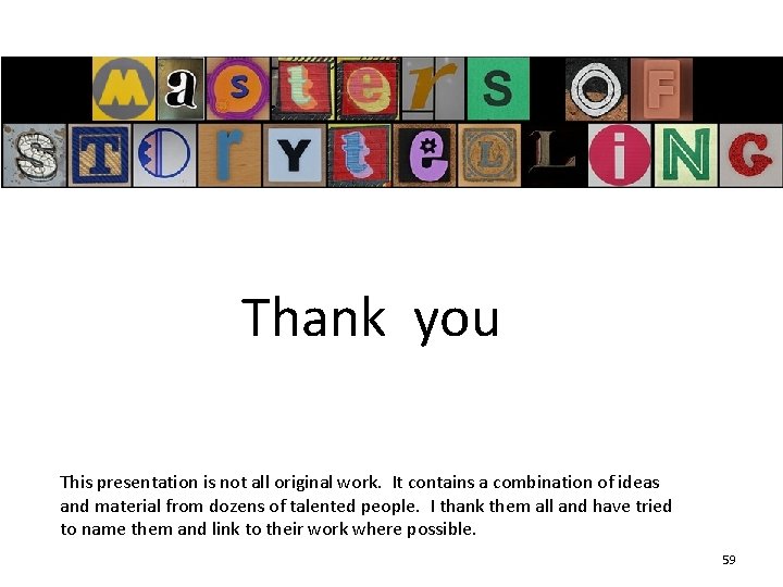 Thank you This presentation is not all original work. It contains a combination of