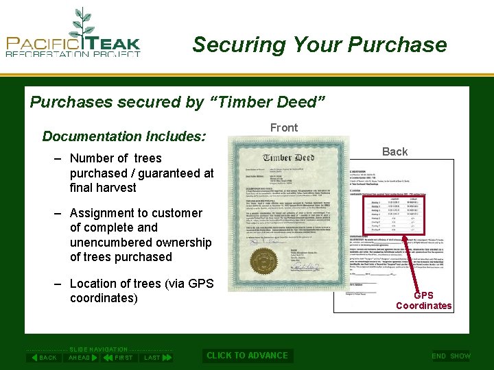 Securing Your Purchases secured by “Timber Deed” Front Documentation Includes: – Number of trees