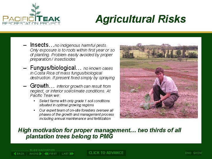 Agricultural Risks – Insects…no indigenous harmful pests. Only exposure is to roots within first
