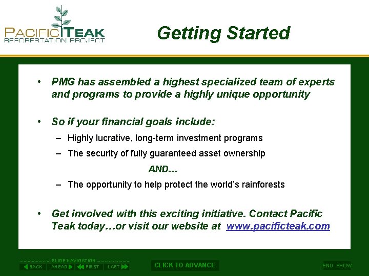 Getting Started • PMG has assembled a highest specialized team of experts and programs