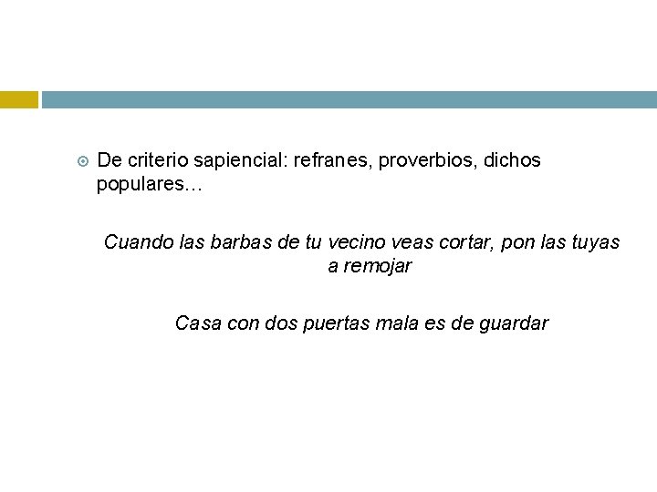  De criterio sapiencial: refranes, proverbios, dichos populares… Cuando las barbas de tu vecino