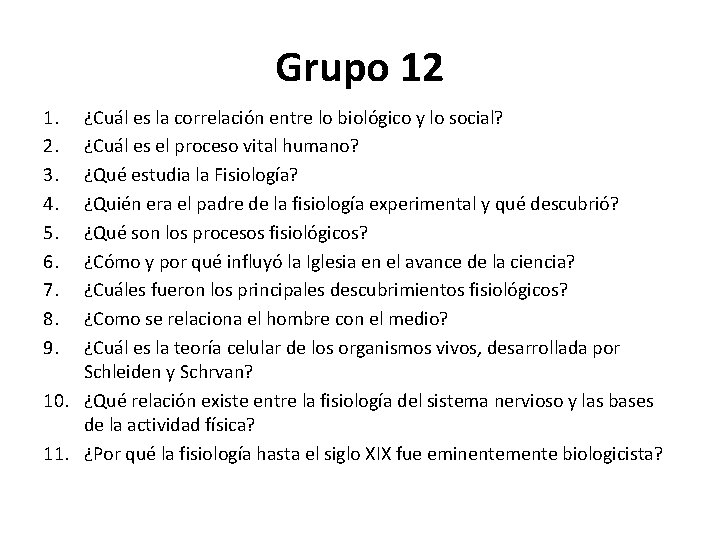 Grupo 12 1. 2. 3. 4. 5. 6. 7. 8. 9. ¿Cuál es la