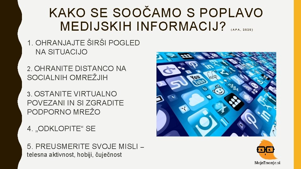 KAKO SE SOOČAMO S POPLAVO MEDIJSKIH INFORMACIJ? (APA, 2020) 1. OHRANJAJTE ŠIRŠI POGLED NA KAKO SE SOOČAMO S POPLAVO MEDIJSKIH INFORMACIJ? (APA, 2020) 1. OHRANJAJTE ŠIRŠI POGLED NA