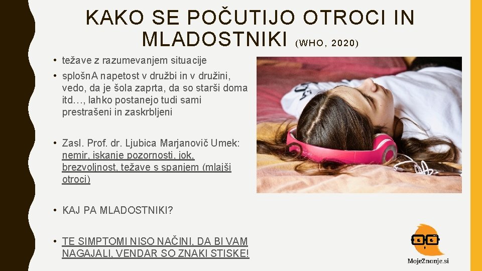 KAKO SE POČUTIJO OTROCI IN MLADOSTNIKI ( W H O , 2 0 ) KAKO SE POČUTIJO OTROCI IN MLADOSTNIKI ( W H O , 2 0 )
