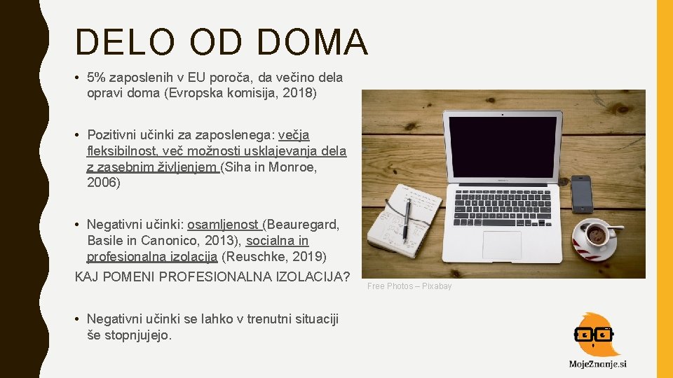 DELO OD DOMA • 5% zaposlenih v EU poroča, da večino dela opravi doma DELO OD DOMA • 5% zaposlenih v EU poroča, da večino dela opravi doma