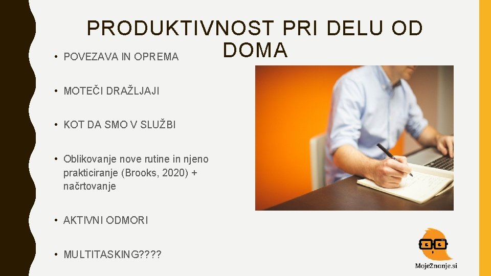 PRODUKTIVNOST PRI DELU OD DOMA • POVEZAVA IN OPREMA • MOTEČI DRAŽLJAJI • KOT PRODUKTIVNOST PRI DELU OD DOMA • POVEZAVA IN OPREMA • MOTEČI DRAŽLJAJI • KOT