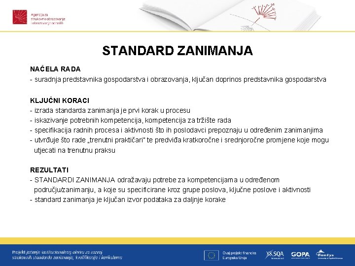 STANDARD ZANIMANJA NAČELA RADA - suradnja predstavnika gospodarstva i obrazovanja, ključan doprinos predstavnika gospodarstva