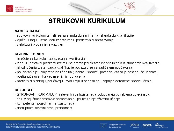 STRUKOVNI KURIKULUM NAČELA RADA - strukovni kurikulum temelji se na standardu zanimanja i standardu