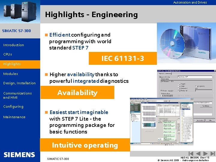 Automation and Drives Highlights - Engineering SIMATIC S 7 -300 Introduction n Efficient configuring