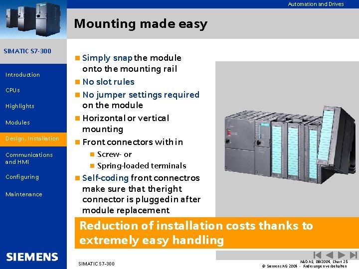 Automation and Drives Mounting made easy SIMATIC S 7 -300 Introduction CPUs Highlights Modules