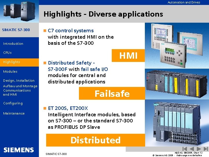 Automation and Drives Highlights - Diverse applications SIMATIC S 7 -300 Introduction n C