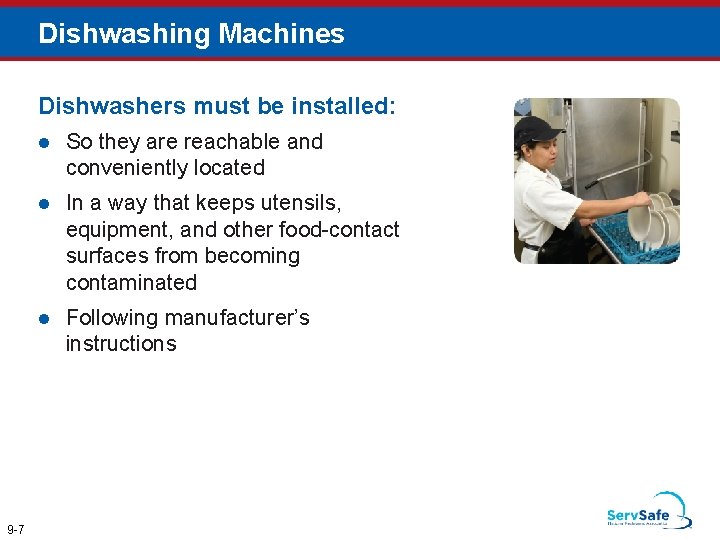 Dishwashing Machines Dishwashers must be installed: 9 -7 l So they are reachable and Dishwashing Machines Dishwashers must be installed: 9 -7 l So they are reachable and