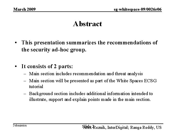 March 2009 sg-whitespace-09/0026 r 06 Abstract • This presentation summarizes the recommendations of the
