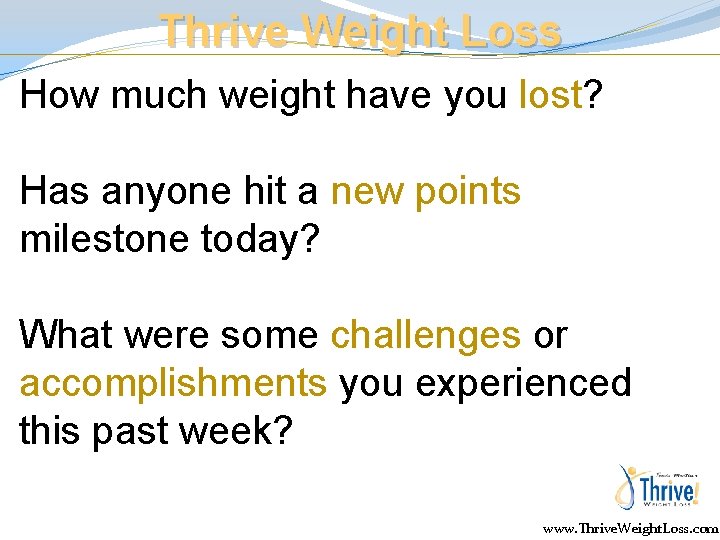 Thrive Weight Loss How much weight have you lost? Has anyone hit a new
