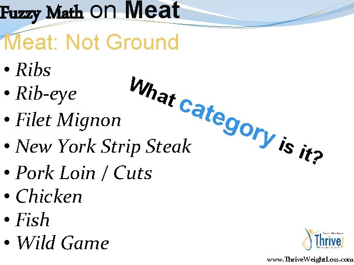 Fuzzy Math on Meat: Not Ground • Ribs Wh • Rib-eye at c a