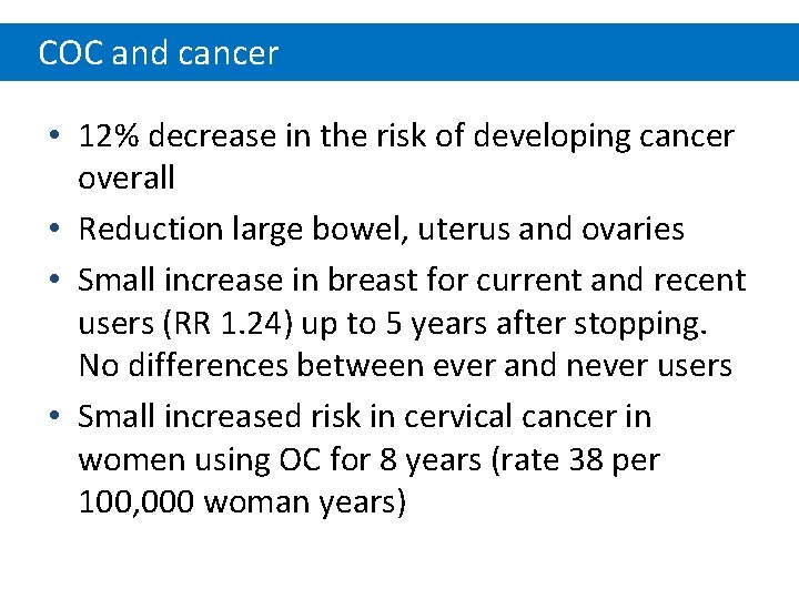 COC and cancer • 12% decrease in the risk of developing cancer overall •