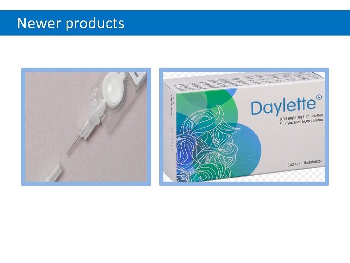 Newer products 