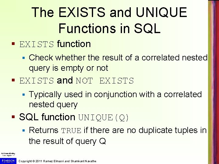 The EXISTS and UNIQUE Functions in SQL § EXISTS function § Check whether the