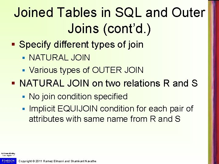 Joined Tables in SQL and Outer Joins (cont’d. ) § Specify different types of