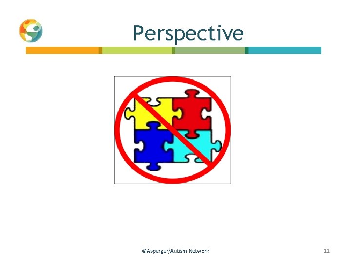 Perspective ©Asperger/Autism Network 11 
