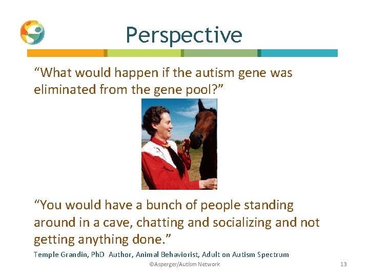 Perspective “What would happen if the autism gene was eliminated from the gene pool?