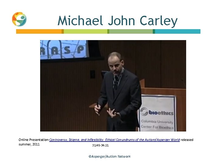 Michael John Carley Online Presentation-Controversy, Stigma, and Inflexibility: Ethical Conundrums of the Autism/Asperger World