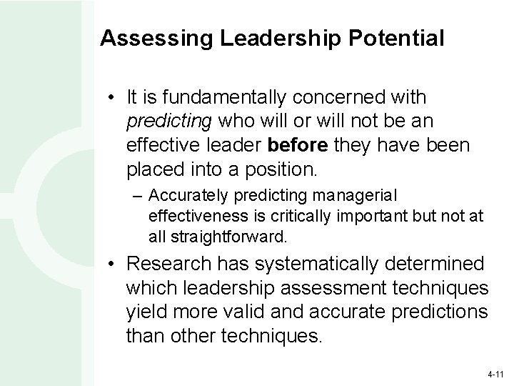 Assessing Leadership Potential • It is fundamentally concerned with predicting who will or will