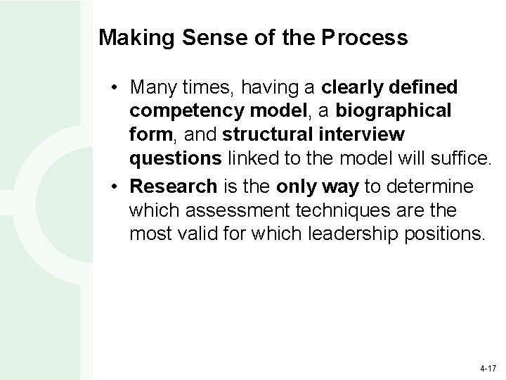 Making Sense of the Process • Many times, having a clearly defined competency model,