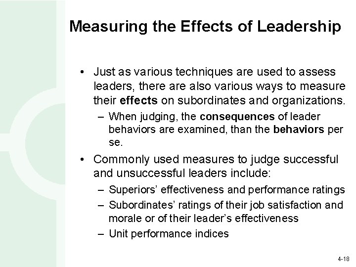 Measuring the Effects of Leadership • Just as various techniques are used to assess