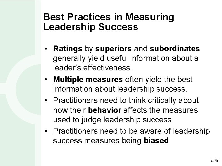 Best Practices in Measuring Leadership Success • Ratings by superiors and subordinates generally yield