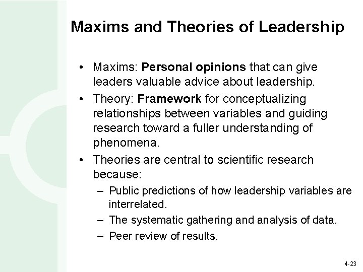 Maxims and Theories of Leadership • Maxims: Personal opinions that can give leaders valuable