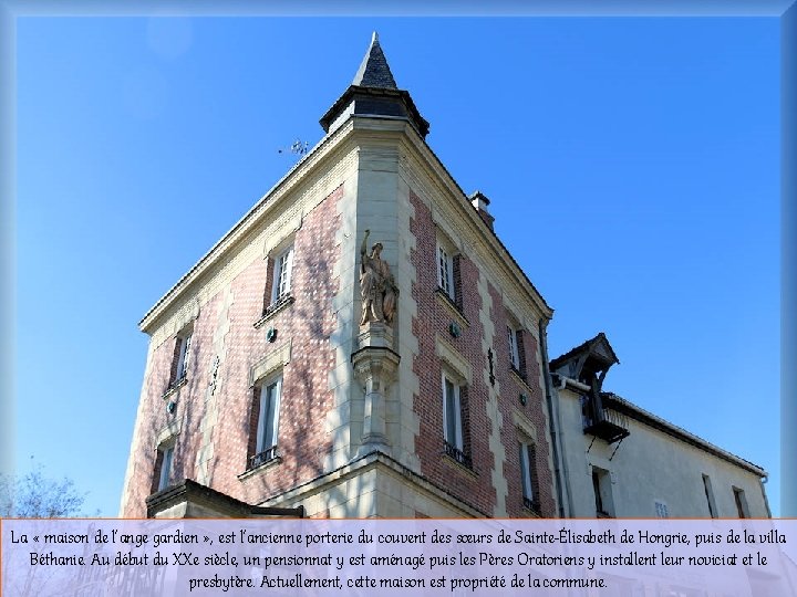 La « maison de l’ange gardien » , est l’ancienne porterie du couvent des