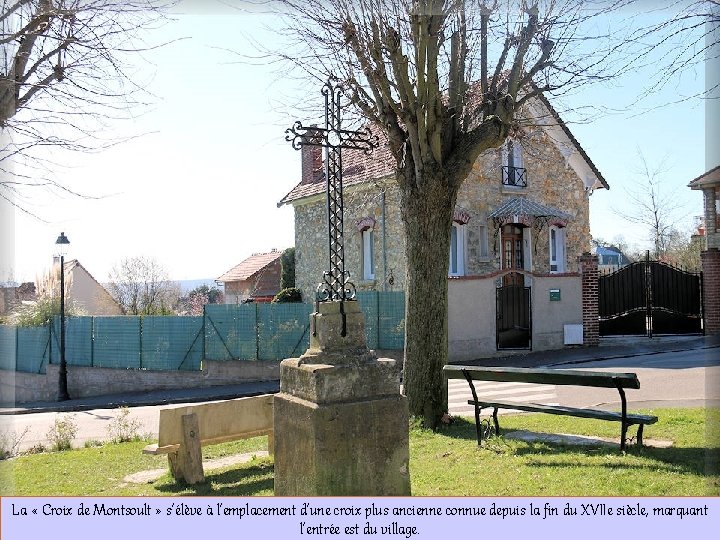 La « Croix de Montsoult » s’élève à l’emplacement d’une croix plus ancienne connue