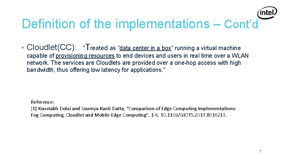 Definition of the implementations – Cont’d • Cloudlet(CC): “Treated as ”data center in a