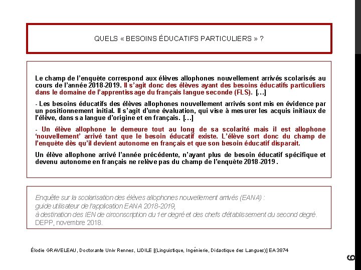 QUELS « BESOINS ÉDUCATIFS PARTICULIERS » ? Le champ de l’enquête correspond aux élèves