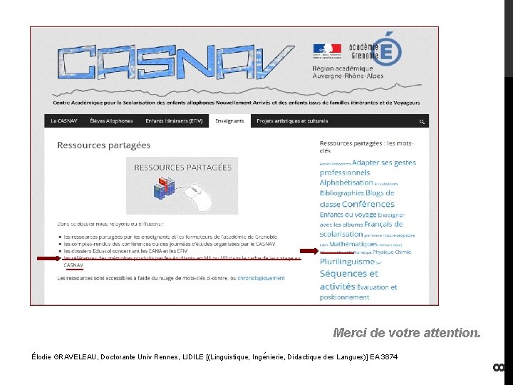 Merci de votre attention. 8 Élodie GRAVELEAU, Doctorante Univ Rennes, LIDILE [(Linguistique, Inge nierie,