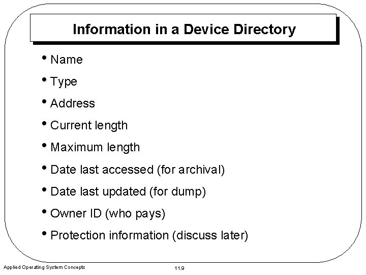 Information in a Device Directory • Name • Type • Address • Current length