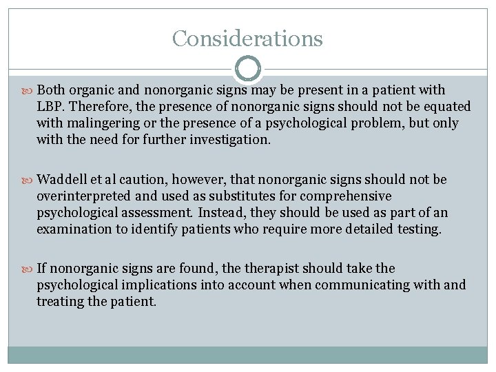 Considerations Both organic and nonorganic signs may be present in a patient with LBP.
