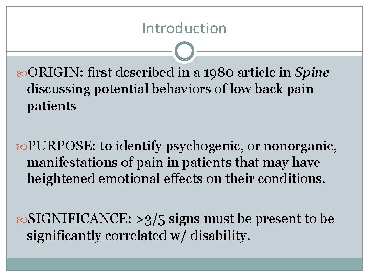Introduction ORIGIN: first described in a 1980 article in Spine discussing potential behaviors of
