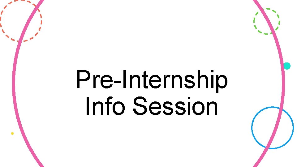 Pre-Internship Info Session 