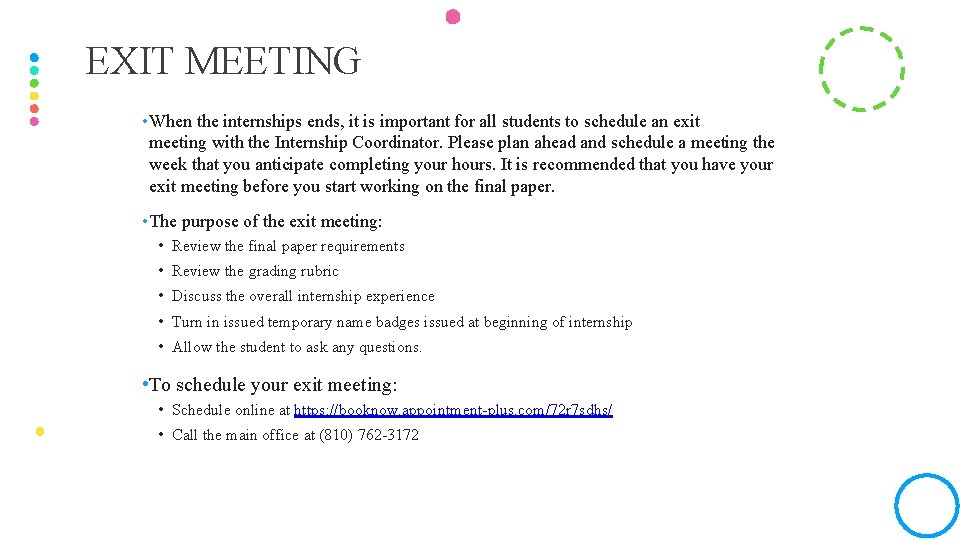 EXIT MEETING • When the internships ends, it is important for all students to