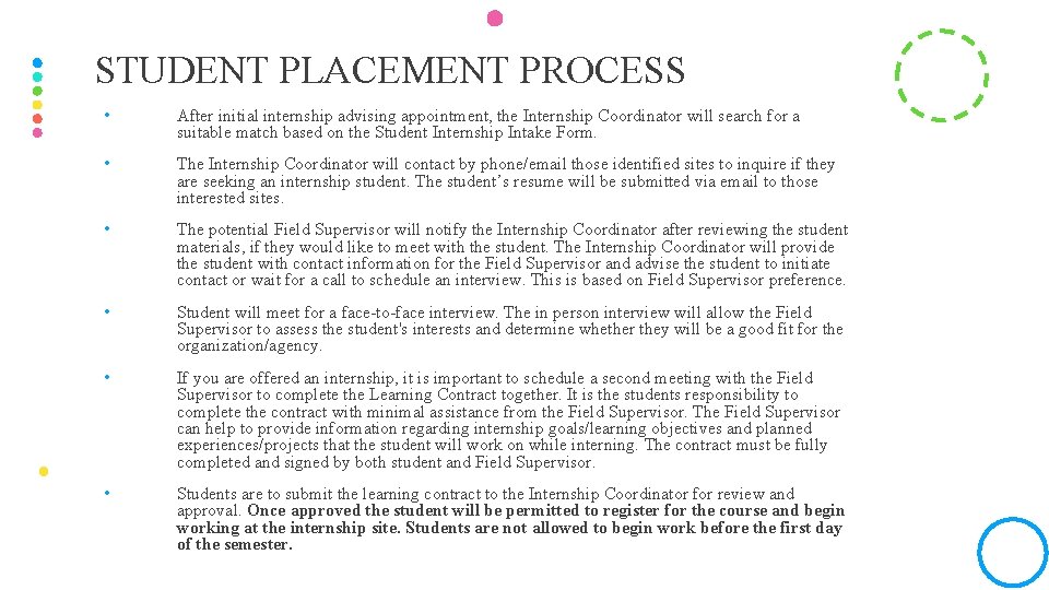STUDENT PLACEMENT PROCESS • After initial internship advising appointment, the Internship Coordinator will search