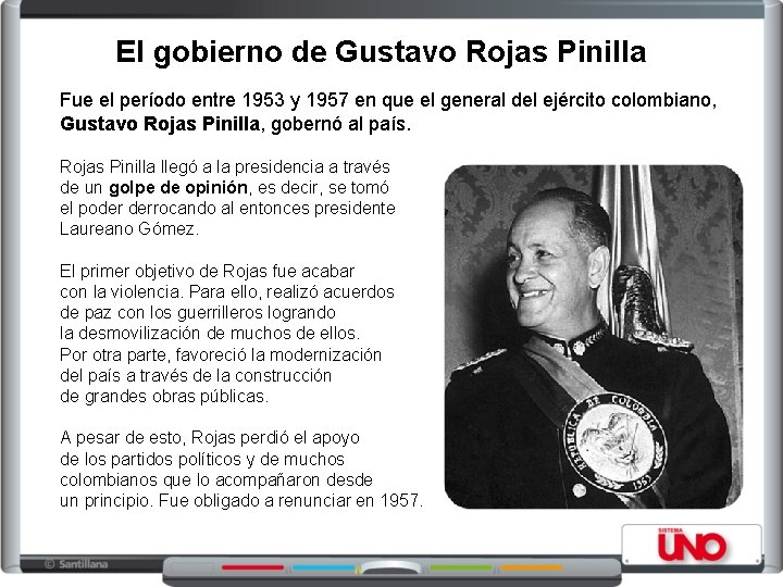El gobierno de Gustavo Rojas Pinilla Fue el período entre 1953 y 1957 en