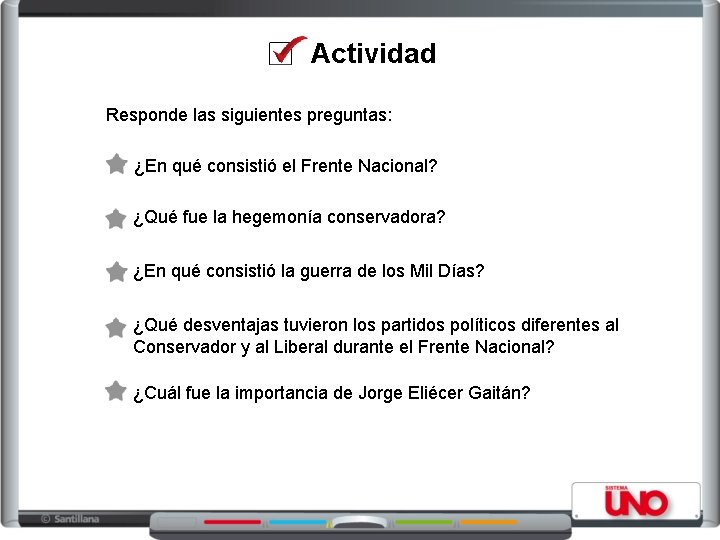 Actividad Responde las siguientes preguntas: ¿En qué consistió el Frente Nacional? ¿Qué fue la