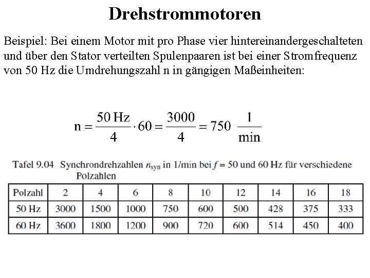 Drehstrommotoren Beispiel: Bei einem Motor mit pro Phase vier hintereinandergeschalteten und über den Stator