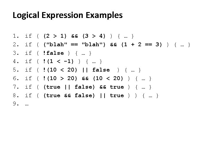Logical Expression Examples 1. 2. 3. 4. 5. 6. 7. 8. 9. if if