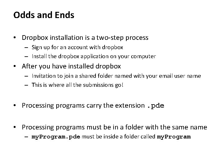 Odds and Ends • Dropbox installation is a two-step process – Sign up for
