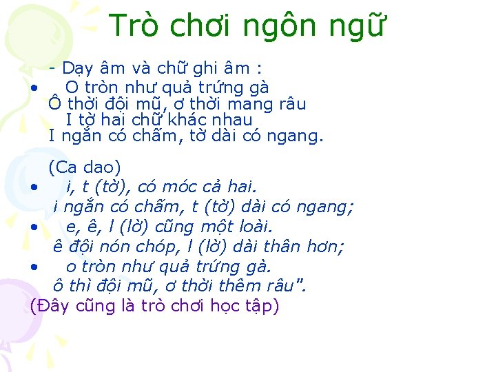 Trò chơi ngôn ngữ - Dạy âm và chữ ghi âm : • O