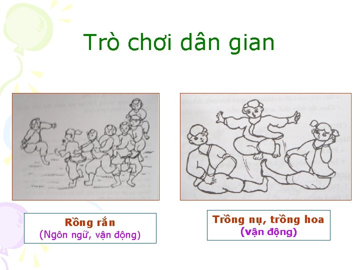 Trò chơi dân gian Rồng rắn (Ngôn ngữ, vận động) Trồng nụ, trồng hoa